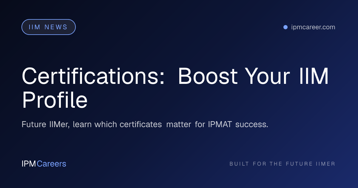 Certifications: Boost Your IIM Profile