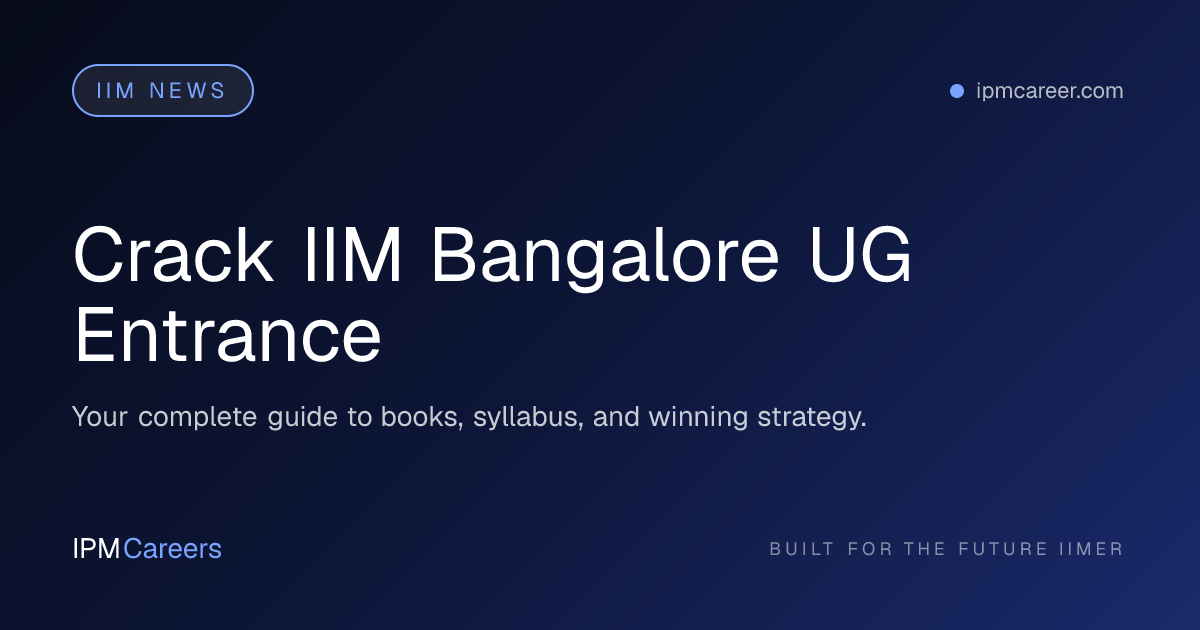 Crack IIM Bangalore UG Entrance