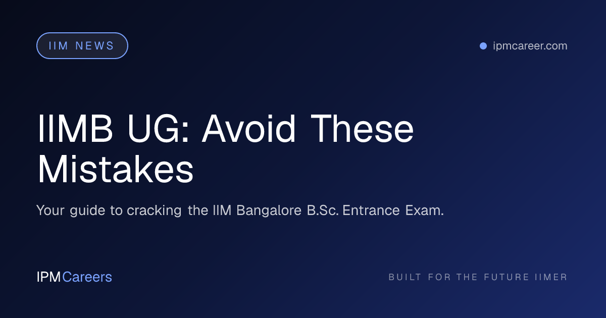 IIMB UG: Avoid These Mistakes