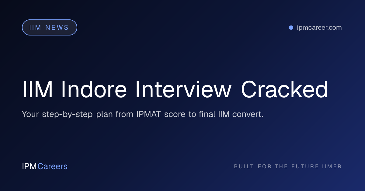 IIM Indore Interview Cracked