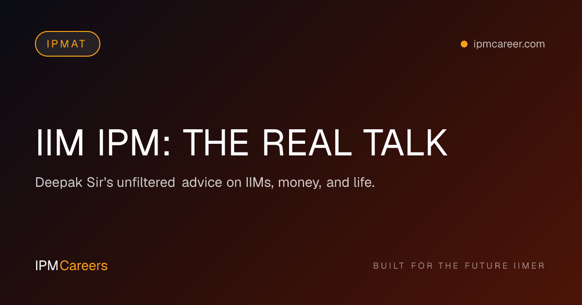 IIM IPM: THE REAL TALK
