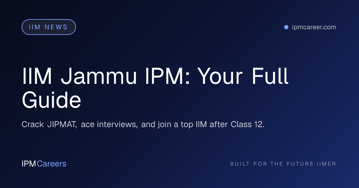 IIM Jammu IPM: Your Full Guide
