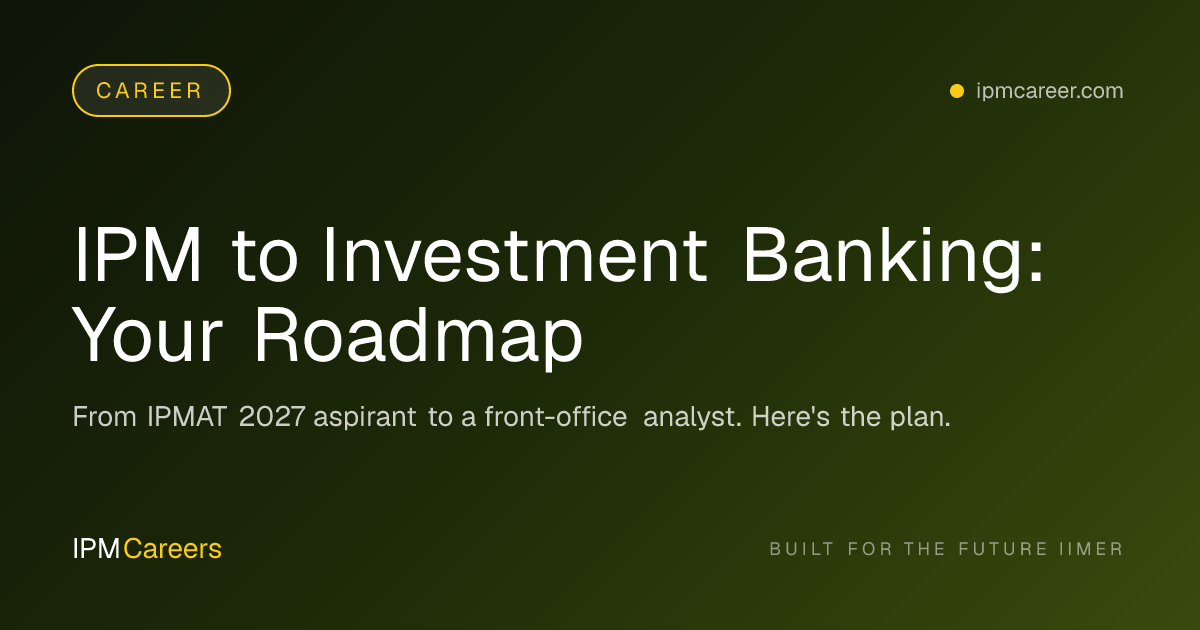 IPM to Investment Banking: Your Roadmap