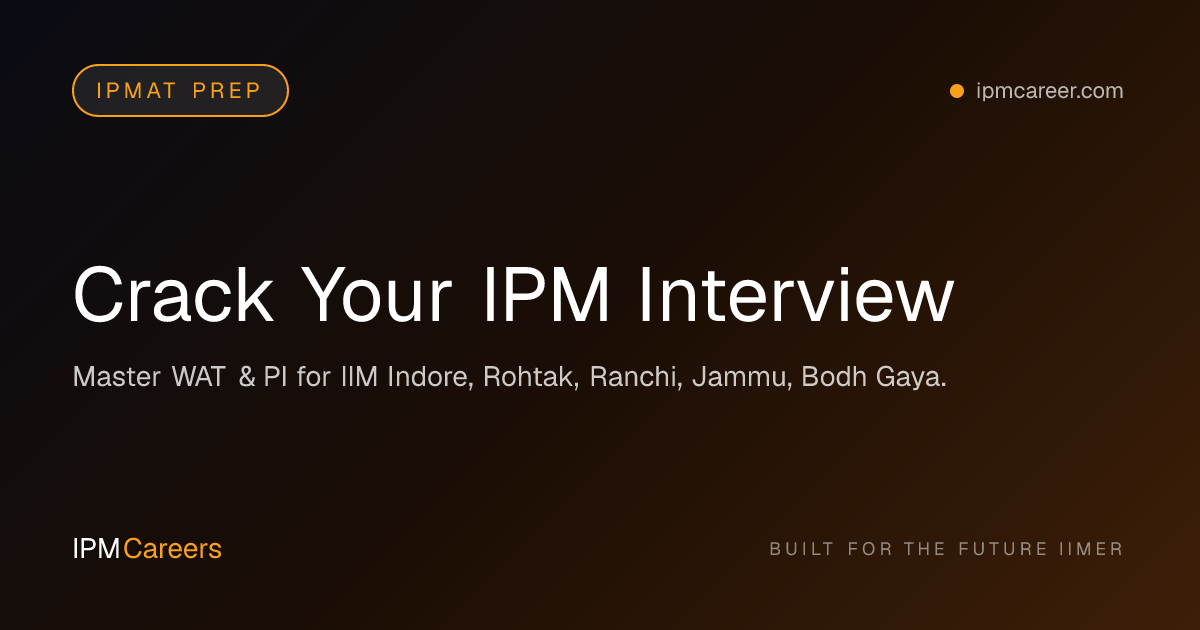 Crack Your IPM Interview