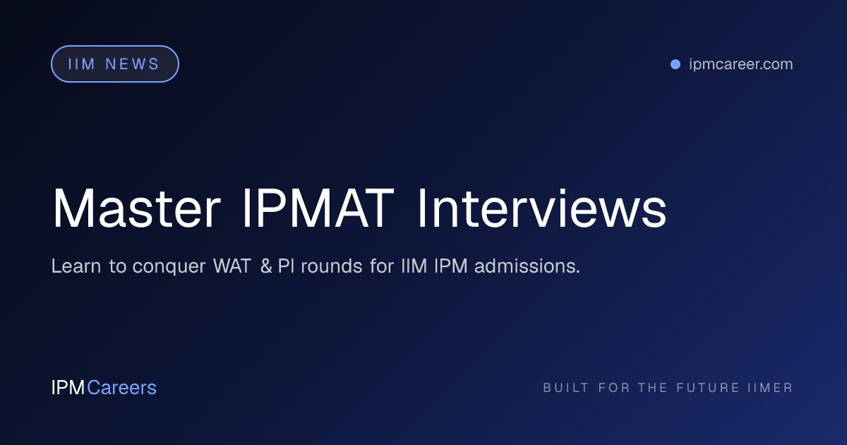 Master IPMAT Interviews