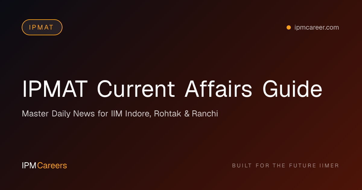 IPMAT Current Affairs Guide