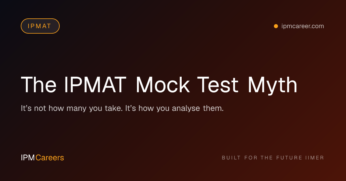 The IPMAT Mock Test Myth