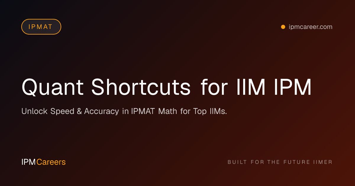 Quant Shortcuts for IIM IPM