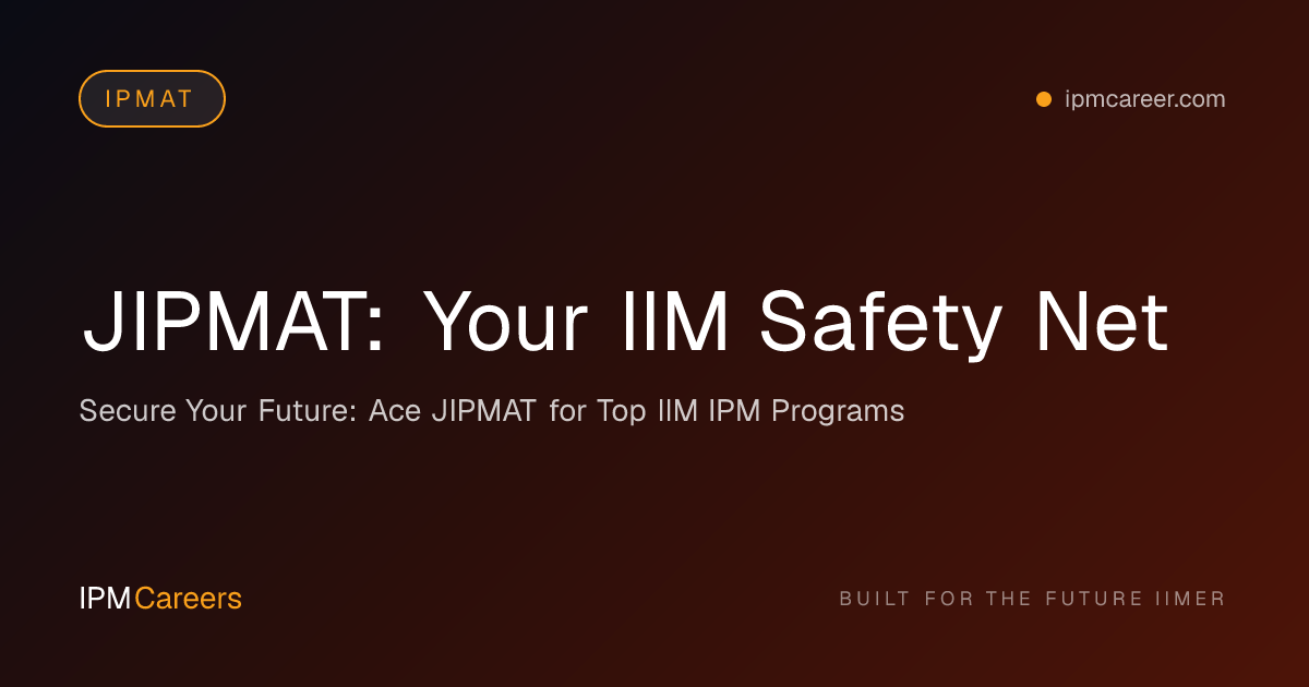 JIPMAT: Your IIM Safety Net