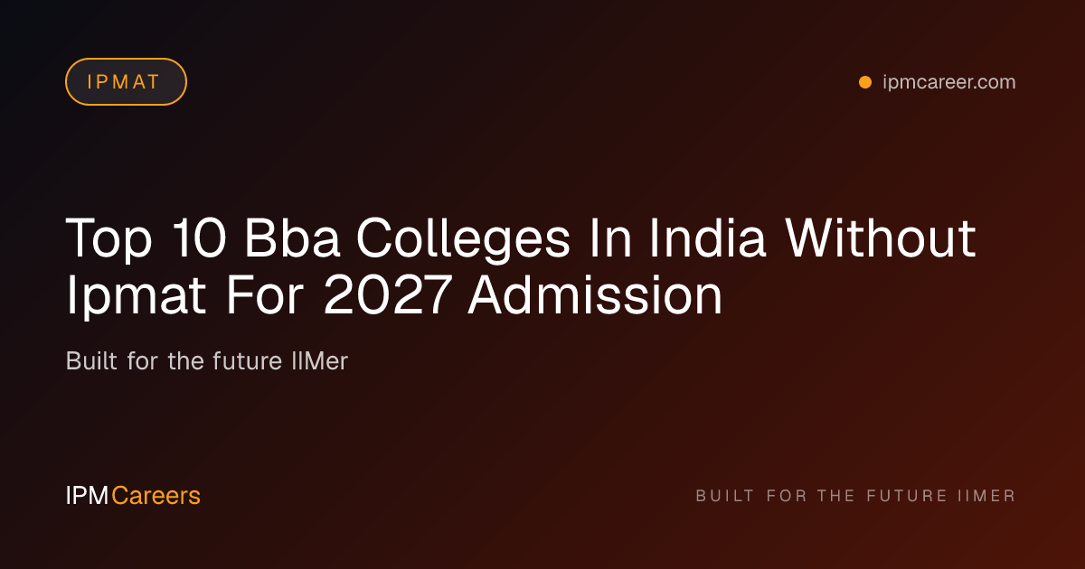 Top 10 BBA Colleges in India Without IPMAT (2027 List)